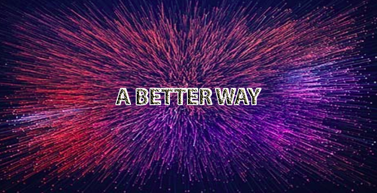 12-05-2022 A BETTER WAY