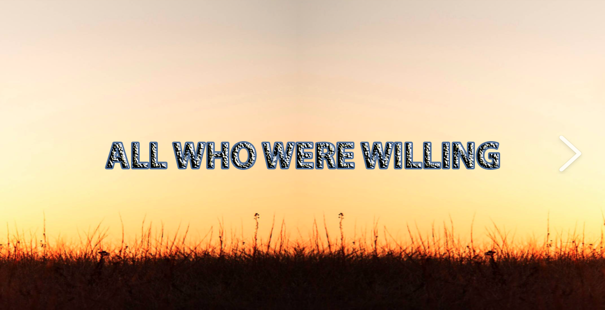 08-06-2022 ALL WHO WERE WILLING