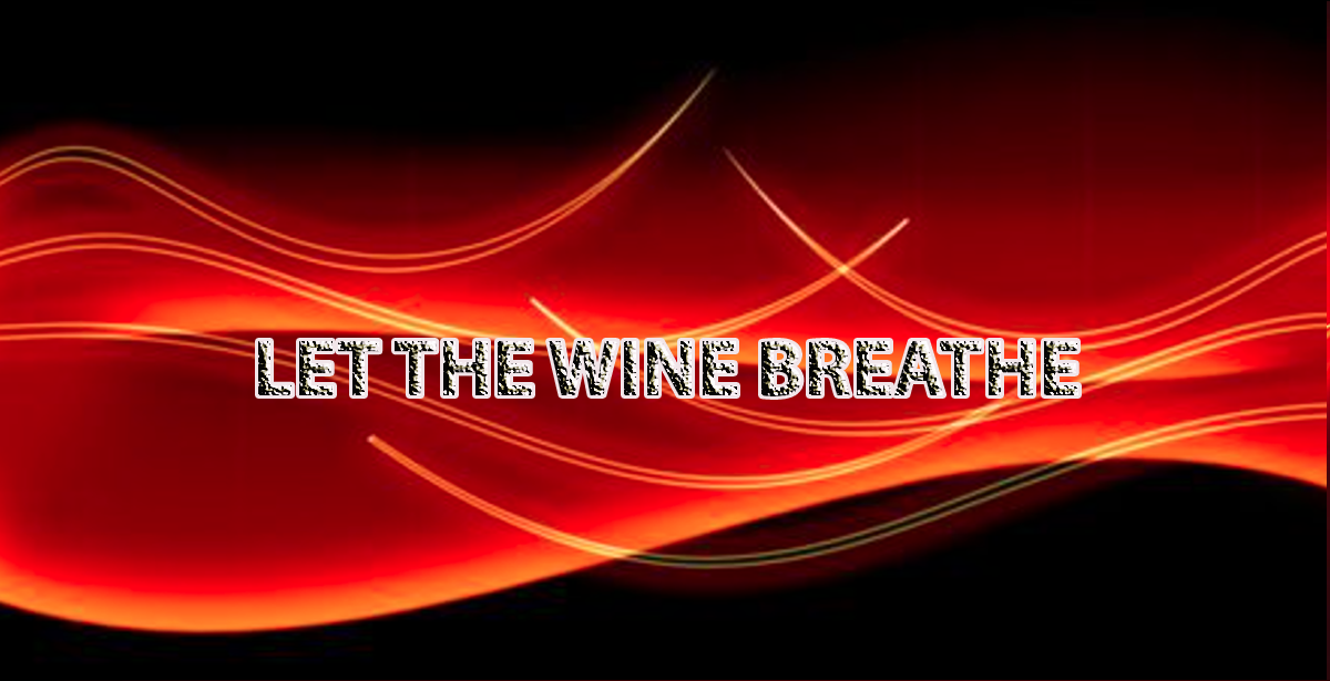 LET THE WINE BREATHE