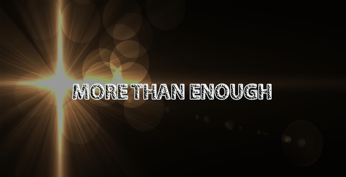 09-06-2022 MORE THAN ENOUGH