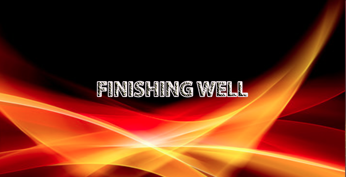 FINISHING WELL