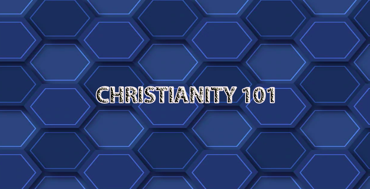 CHRISTIANITY 101