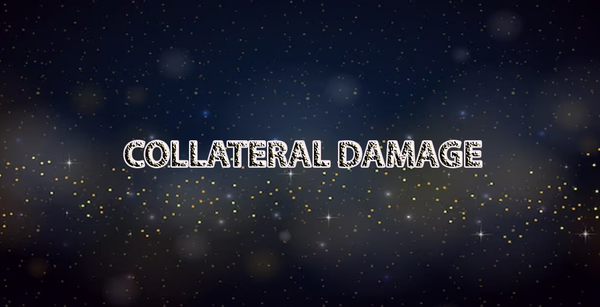 COLLATERAL DAMAGE