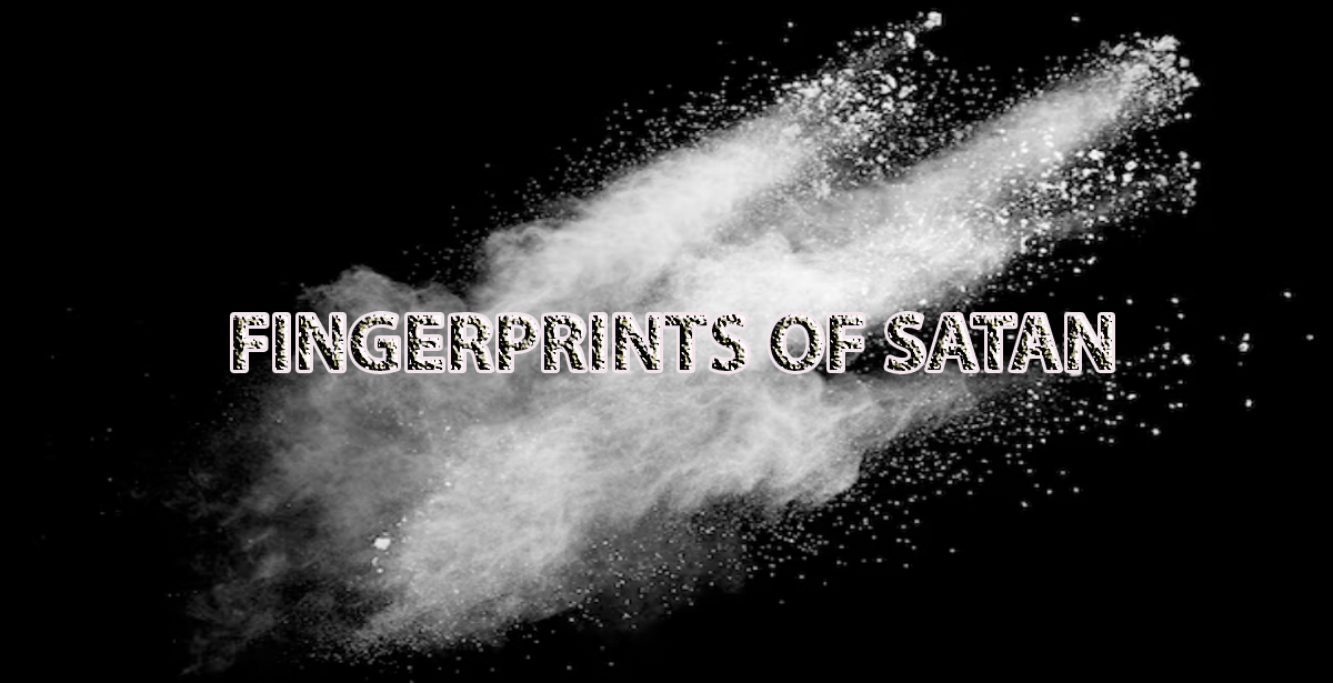 FINGERPRINTS OF SATAN