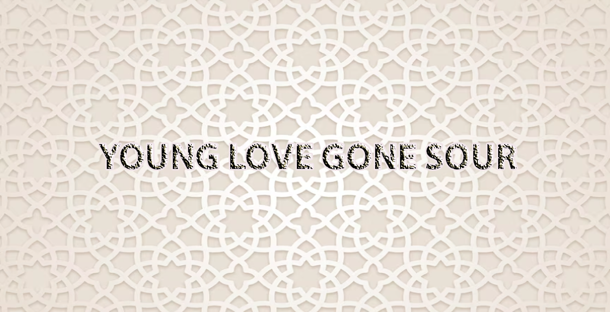 YOUNG LOVE GONE SOUR