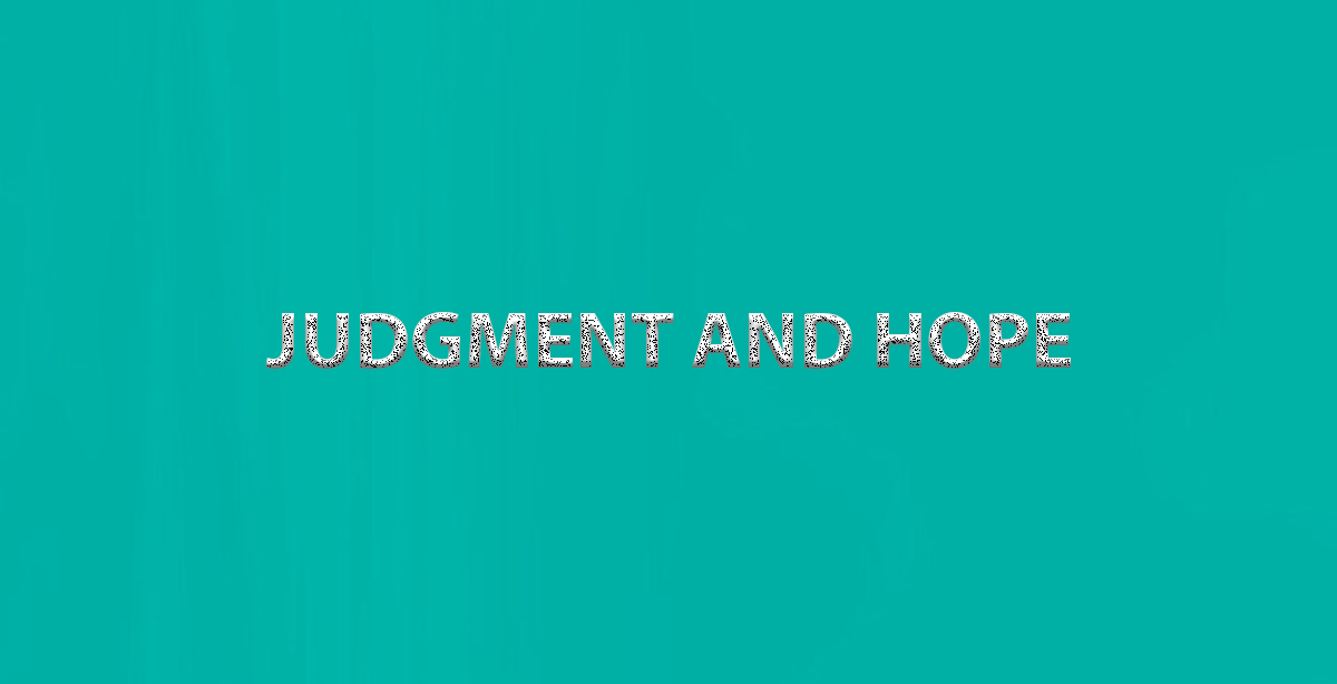 JUDGMENT AND HOPE