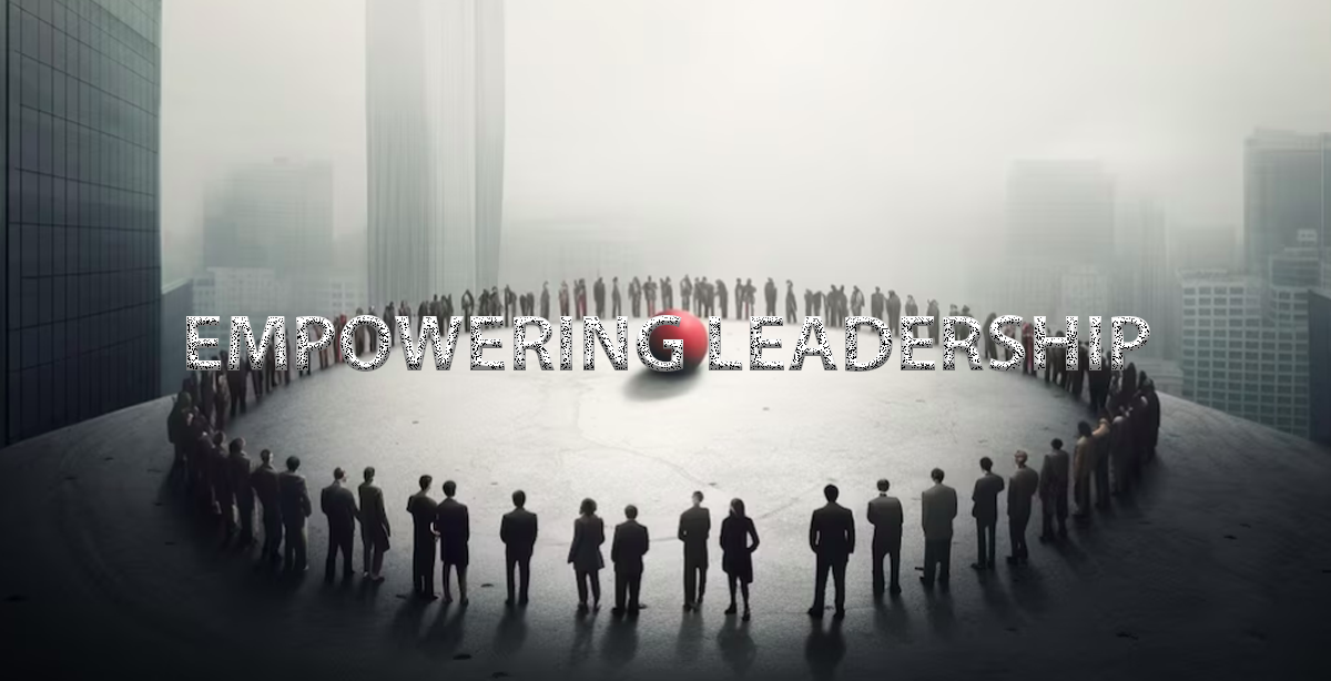 EMPOWERING LEADERSHIP