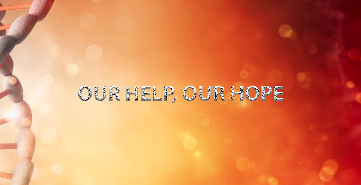 OUR HELP, OUR HOPE