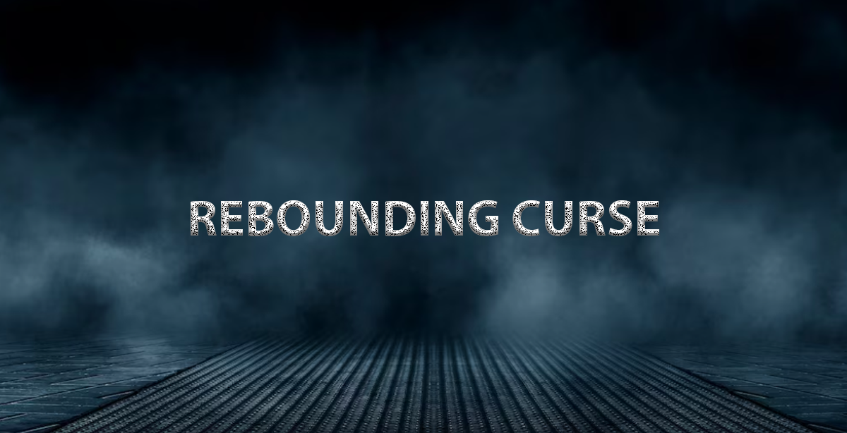 REBOUNDING CURSE