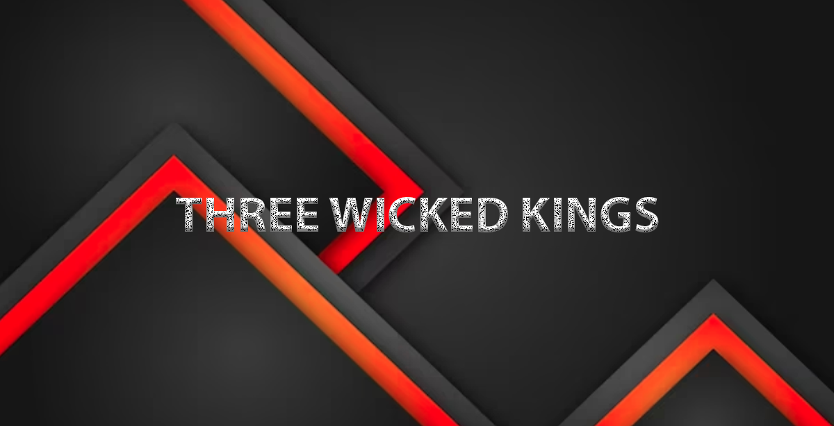 THREE WICKED KINGS