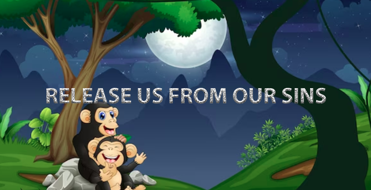 RELEASE US FROM OUR SINS