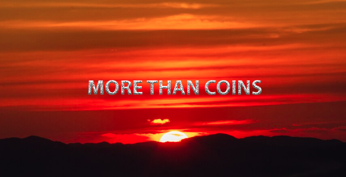 MORE THAN COINS