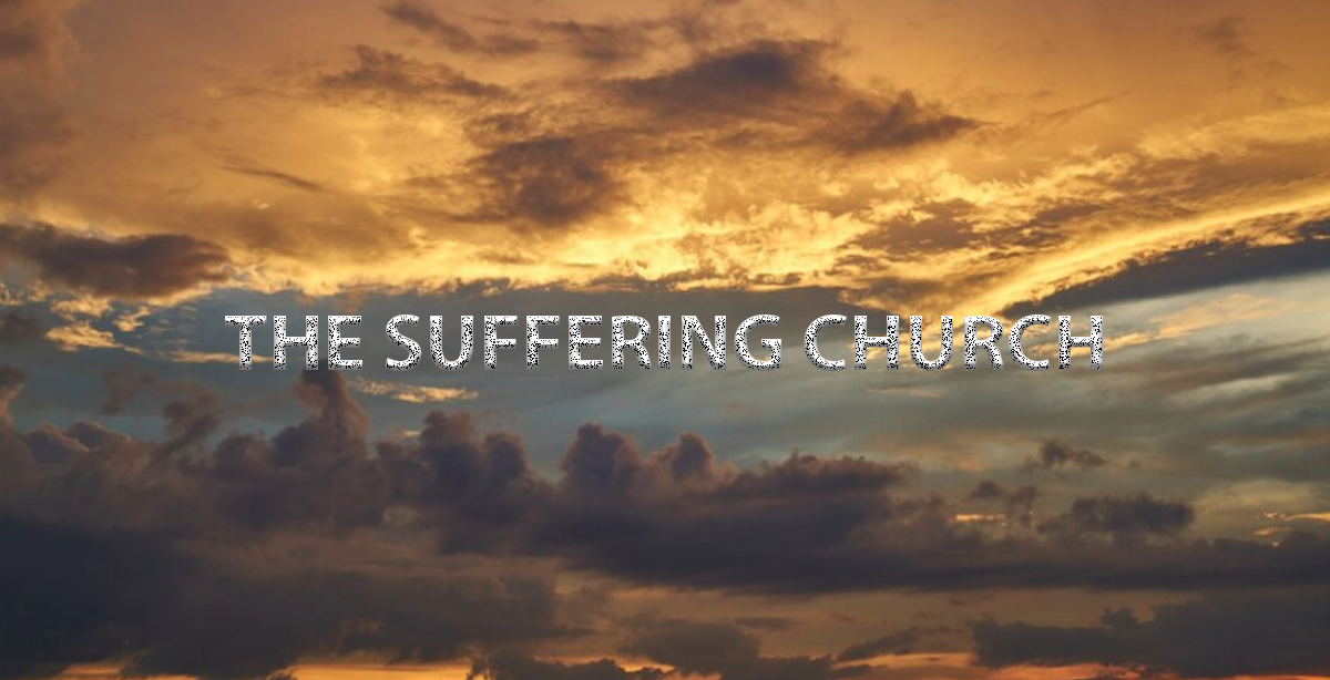 THE SUFFERING CHURCH