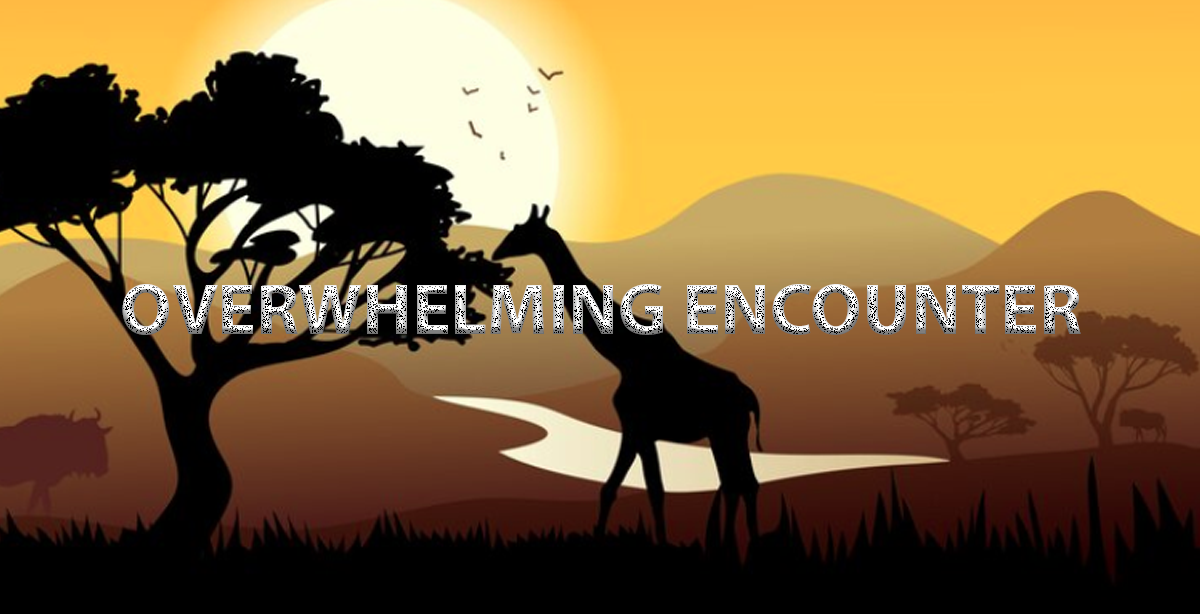 OVERWHELMING ENCOUNTER