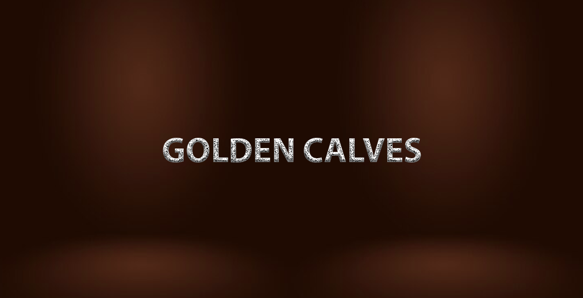 GOLDEN CALVES