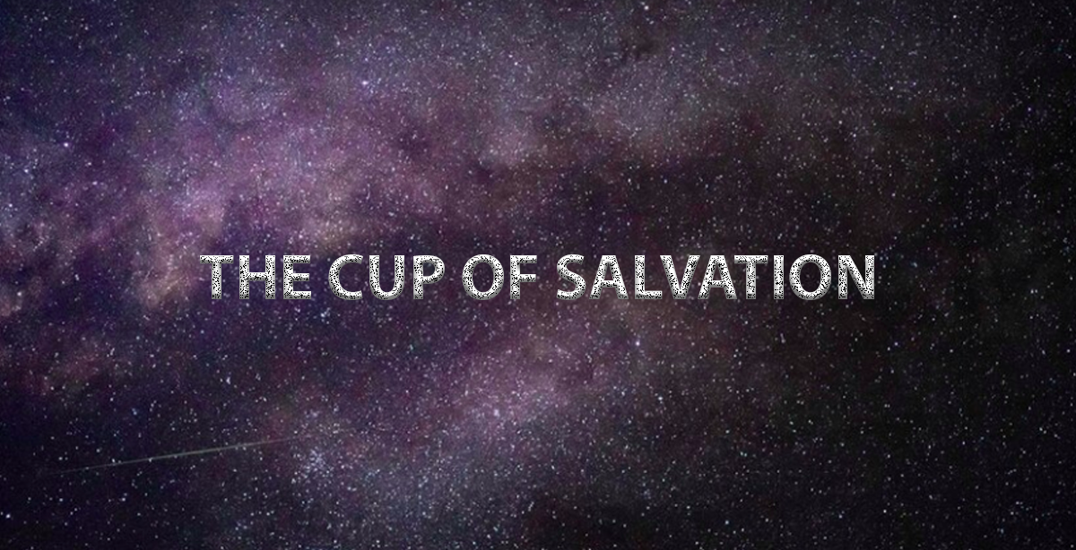 THE CUP OF SALVATION